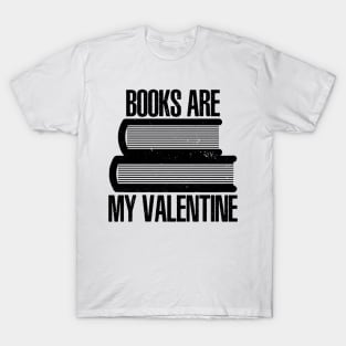 books are my valentine T-Shirt